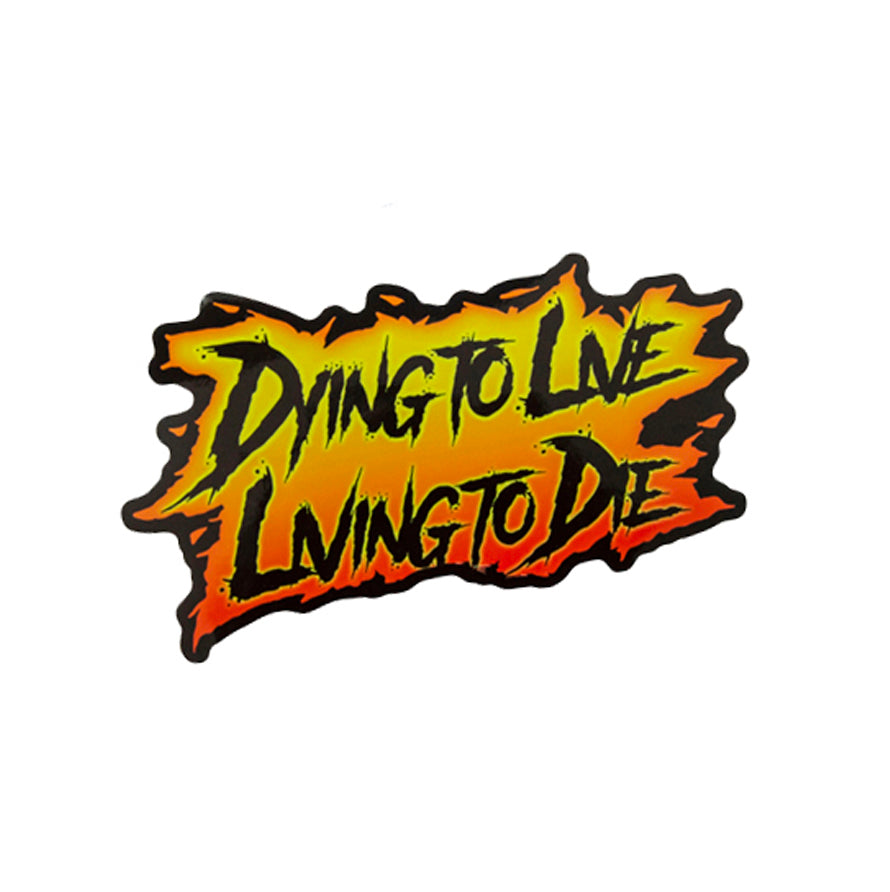 Dying To Live Sticker